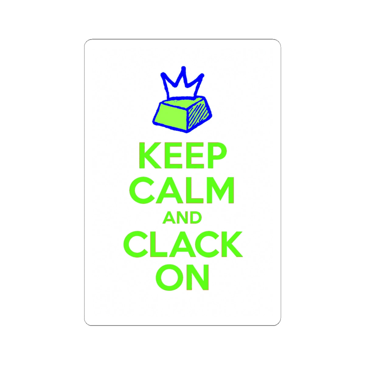 Keep Calm and Clack On – Keycap Crown Sticker