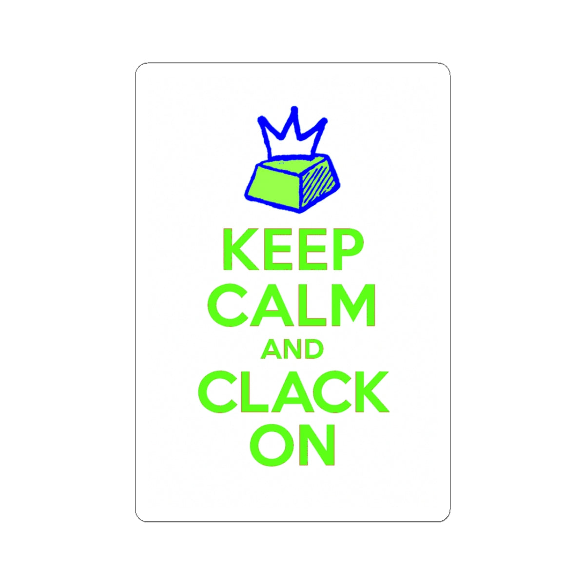 Keep Calm and Clack On – Keycap Crown Sticker