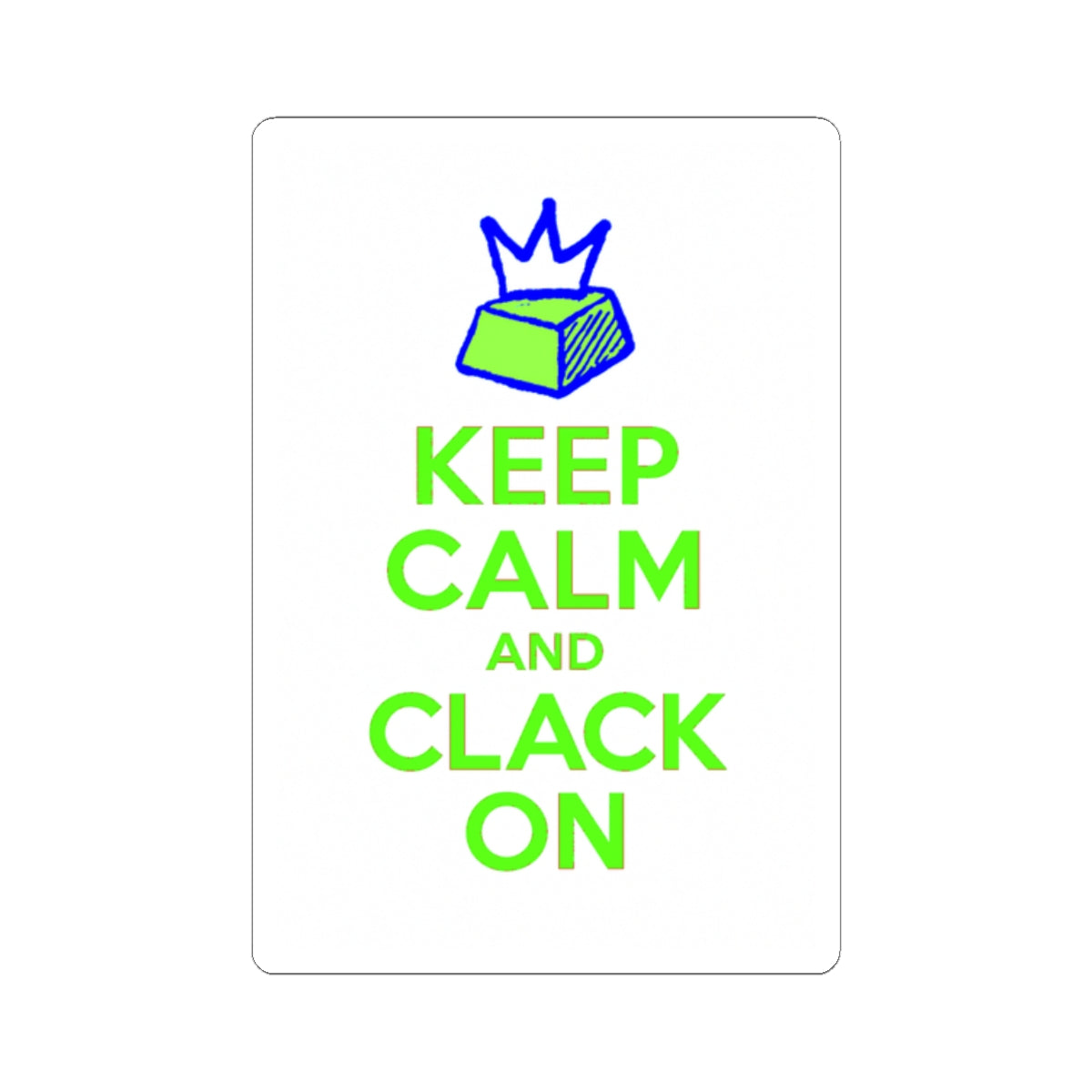 Keep Calm and Clack On – Keycap Crown Sticker