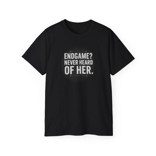 Endgame? Never Heard of Her – Keyboard T-Shirt